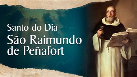 São Raimundo de Peñafort Santo do Dia 7 de Janeiro YouTube