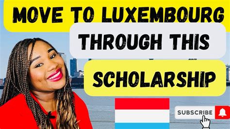 Move To Luxembourg Through This Scholarship In 2024 Youtube