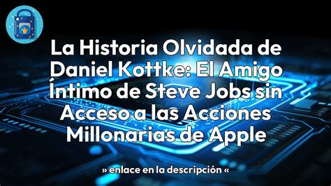 La Historia Olvidada De Daniel Kottke El Amigo Ntimo De Steve Jobs