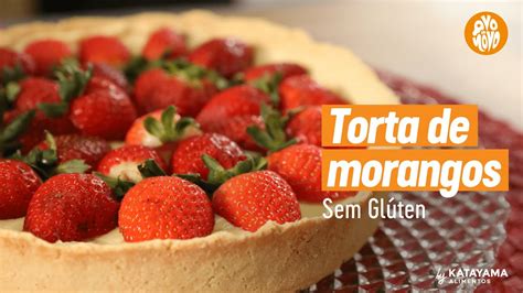 Como Fazer Torta De Morangos Sem GlÚten Com Paula Martins By Katayama Alimentos Youtube