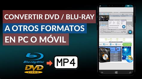 Convertir DVD o Blu Ray a MP4 y Otros Formatos para ver en PC o Móvil