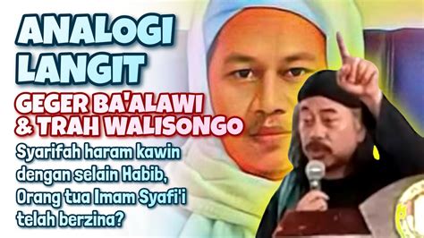 Analogi Langit Trah Walisongo Geger Nasab Ba Alawi Kh R Syarif