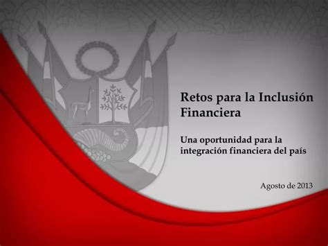 Ppt Retos Para La Inclusi N Financiera Una Oportunidad Para La