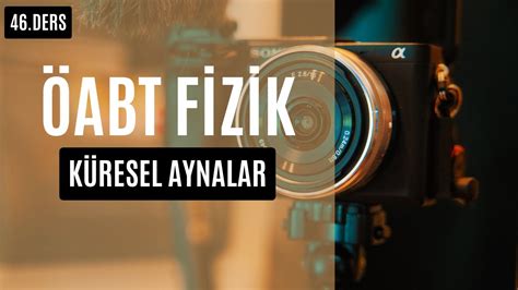 46 DERS KÜRESEL AYNALAR KONU ANLATIMI ÖABT ÖABT FİZİK YouTube