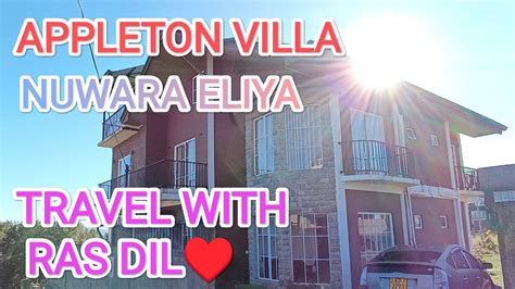 Travel With Ras Dil ♥️ Appleton Villa Nuwara Eliya Youtube