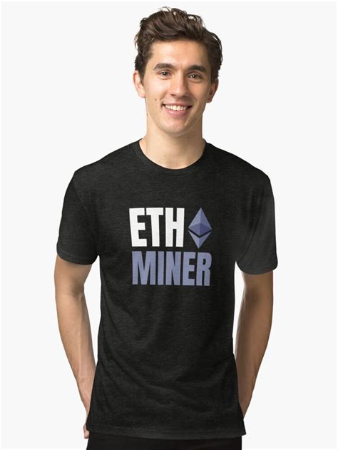 An Awesome T Shirt For Anyone Who Is An Ethereum Miner Add Fun To Your