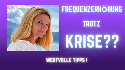 Frequenzerh Hung Trotz Krise Wertvolle Tipps Wie Du Deine Schwingung