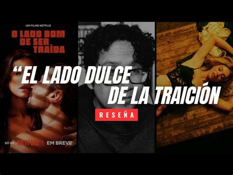 El Lado Dulce De La Traici N Cr Tica Youtube