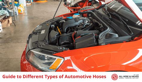 Guide To Different Types Of Automotive Hoses All Hose And Valves