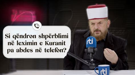 Si qëndron shpërblimi në leximin e Kuranit pa abdes në telefon Dr