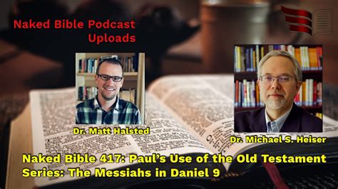 Naked Bible Pauls Use Of The Old Testament Series The Messiahs