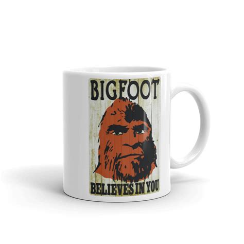 Bigfoot Coffee Mug Bigfoot Believes in You Funny - Etsy