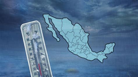 Dos Frentes Fríos Bajarán Las Temperaturas En México Y Lloverá En