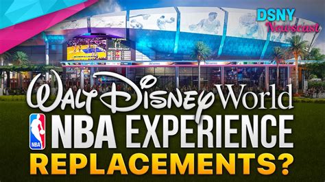 Replacing Nba Experience At Disney World Disney News Dec