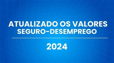 Atualizado os valores do Seguro Desemprego em 2024 Fundação Gaúcha do