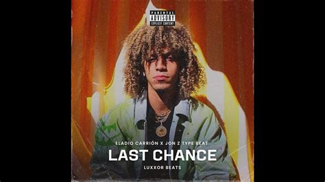 FREE Last Chance Eladio Carrión X Jon Z Type Beat Freestyle Trap