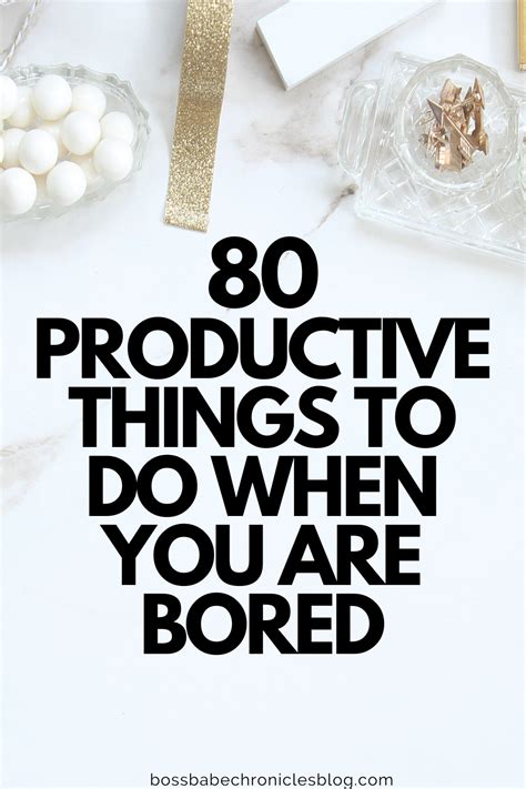 80 Productive Things To Do When Bored Productive Things To Do Things