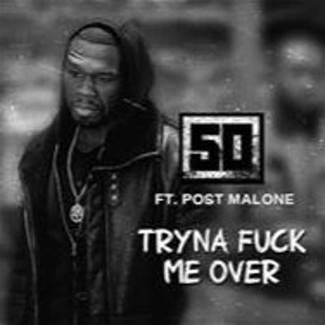 Stream Tryna Fuck Me Over Feat Post Malone 50CentFansPage By 50CentFansPage Listen