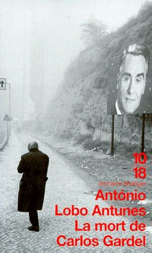 La mort de Carlos Gardel de António Lobo Antunes Poche Livre Decitre