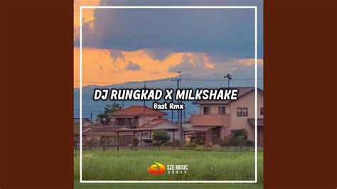 Dj Rungkad X Milkshake Viral Tik Tok Youtube Music