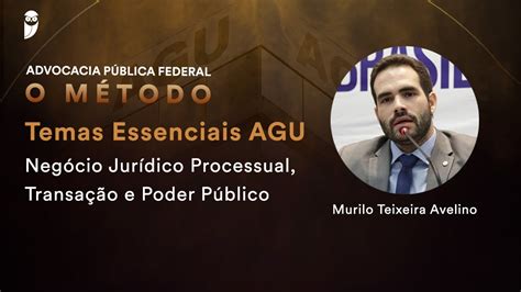 Temas Essenciais AGU Negócio Jurídico Processual Transação e Poder