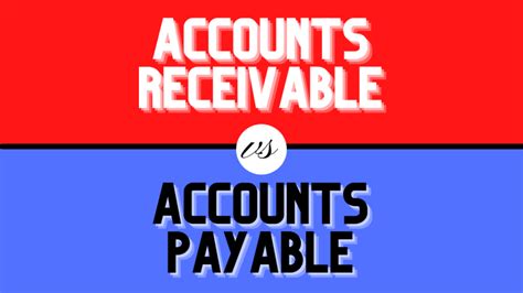 Accounts Receivable Vs Accounts Payable Whats The Difference Accounts