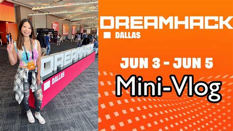 Dreamhack Dallas 2023 My Mini Vlog YouTube