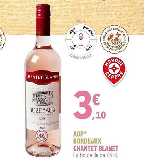 Promo Aop Bordeaux Chantet Blanet Chez E Leclerc Icatalogue Fr