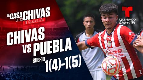 Chivas Vs Puebla 1 4 1 5 Sub 18 Obligados A Ganar Telemundo