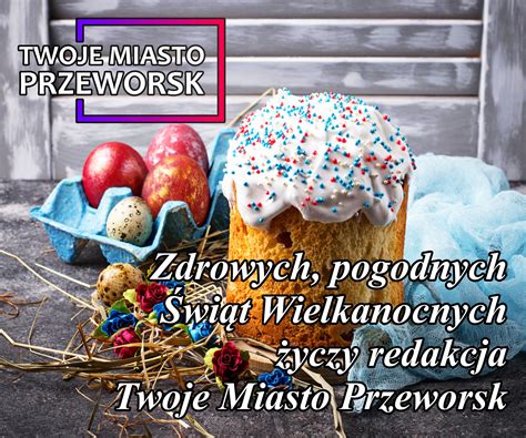 Wesołych Świąt Wielkanocnych Twoje Miasto Przeworsk