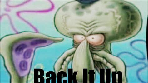 Back It Up Squidward Ft Spongebob Youtube