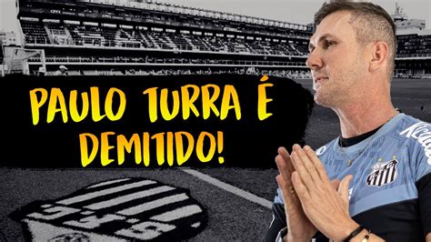 Paulo Turra é demitido do Santos Entenda a demissão do técnico do