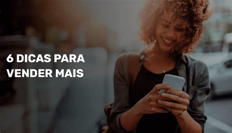 Dicas Para Vender Mais Rino Blog