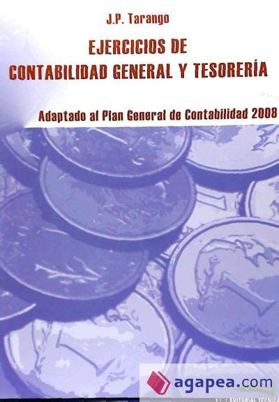 EJERCICIOS DE CONTABILIDAD GENERAL Y TESORERIA JOSE PEDRO TARANGO