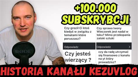 Czy Kto Mi Grozi Historia Kana U Kezuvlog Q A Youtube