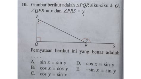 Gambar Berikut Adalah Segitiga Pqr Siku Siku Di Q Sudut Qpr X Dan Sudut Prs Y Pernyataan