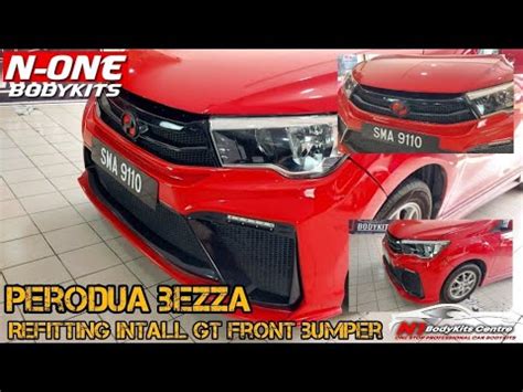 Perodua Bezza Refitting Reinstall Gt Front Bumper YouTube