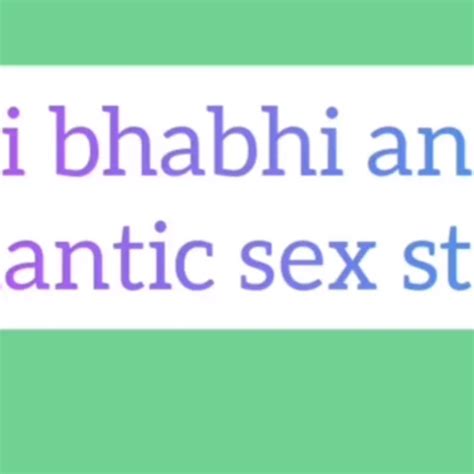 Hot Desi Bhabhi And Daver Romantic Sex Story In Hindi Audio Full Dirty Sexy Xhamster
