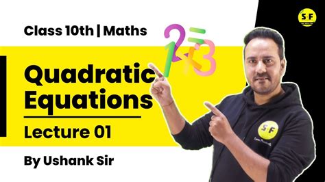 Class 10th Maths Quadratic Equations Lec 1 With Ushank Sir Youtube