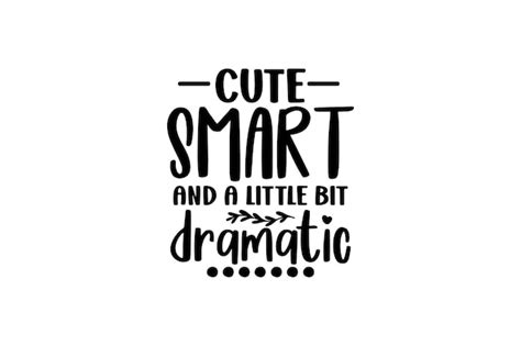 Premium Vector | A quote about a little bit dramatic.