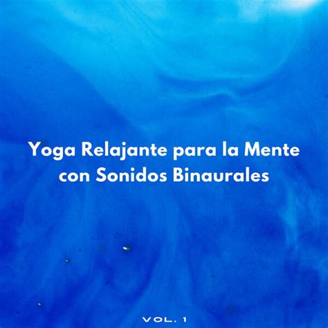 Yoga Relajante Para La Mente Con Sonidos Binaurales Energía orbital de