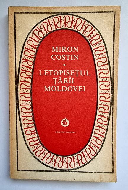 Miron Costin Letopisetul Tarii Moldovei De Neamul Moldovenilor