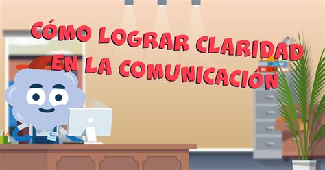 Curso Cómo lograr la claridad en la comunicación TalentLibrary