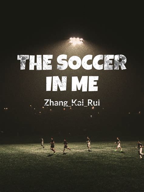 The Soccer In Me Novel Read Free Webnovel