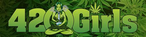 420 GIRLS - Messengers of Mother Nature Since 1993