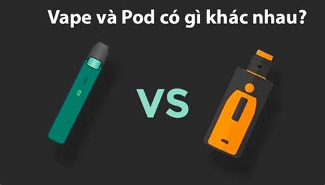 Vape Va Pod Co Gi Khac Nhau Training By Email