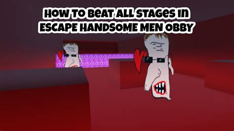 How To Beat All Stages In ESCAPE HANDSOME MEN OBBY Roblox YouTube