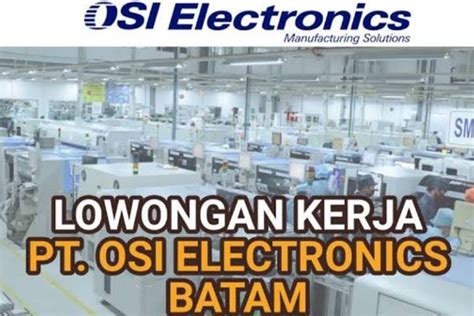 Pt Osi Electronics Batam Buka Lowongan Kerja Terbaru Agustus