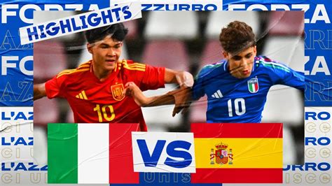 Highlights Italia Spagna Under Amichevole Youtube