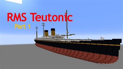 Rms Teutonic Minecraft Tutorial Part Youtube